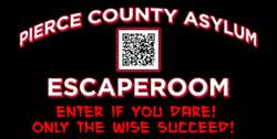 Pierce County Asylum Escape Room

